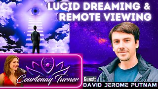 Ep.375: Lucid Dreaming & Remote Viewing w/ David Putnam | The Courtenay Turner Podcast