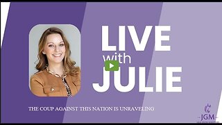 Julie Green subs THE COUP AGAINST THIS NATION IS UNRAVELING