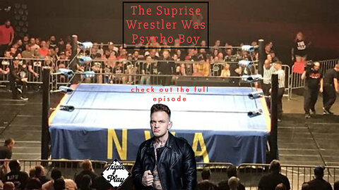 The Surprise Wrestler Was Psycho Boy