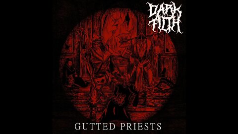 Dark Filth - Gutted Priests (Full EP)