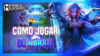 [TUTORIAL] COMO JOGAR DE KARRIE | COMBOS BUILD E EMBLEMA | Mobile Legends