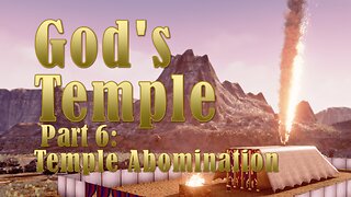 God's Temple Abomination Part 6