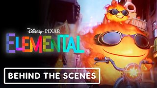 Elemental - Official Behind the Scenes Clip