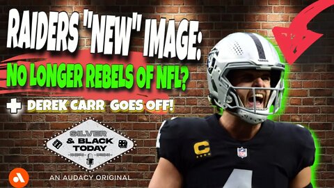 Full Show: Raiders News from Camp, Carr Rebukes Reporter, Is Raiders Rebellious Image in the Past?