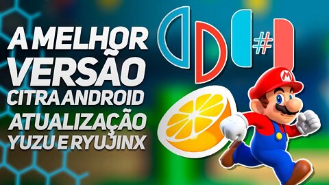 A MELHOR versão do citra para android | Atualização para o Yuzu e Ryujinx