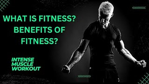 What is fitness - What is benefits of fitness