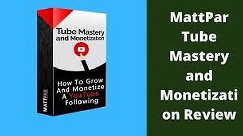 "Elevate Your YouTube Game with Tube Mastery and Monetization by Matt Par!