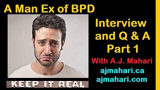 Surviving BPD Relationships: 3 Times Ex of Same Woman with BPD | Part 1 of 3 With A.J. Mahari