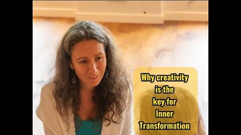 Why creativity is the key for Inner Transformation