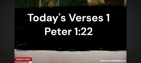 A Daily Prayer for 1 Peter 1:22 God's truth in daily life - True Ekklesia Street Ministry