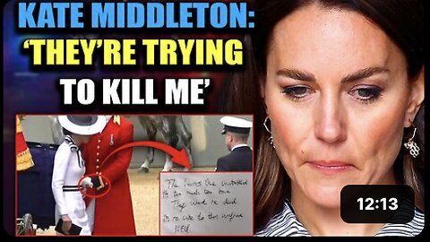 Kate Middleton Caught Sending SOS to World: 'They're Going To Kill Me'