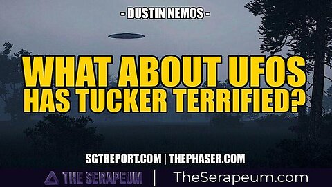 What About Ufos Has Tucker Too Terrified To Cover It?