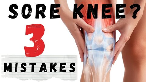 Chronic Knee Injury 3 common mistakes to avoid