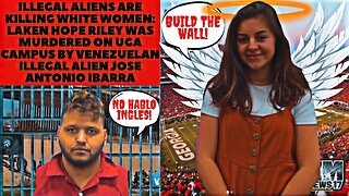 Laken Hope Riley was Murdered on UGA Campus by Venezuelan Illegal Alien Jose Antonio Ibarra