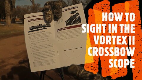 HOW TO SIGHT IN THE VORTEX II CROSSBOW SCOPE