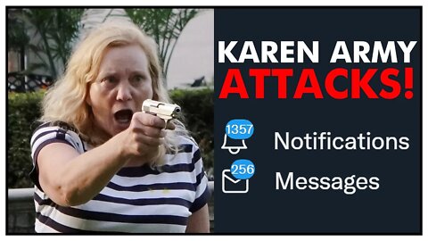 An army of KARENS are attacking me on twitter!