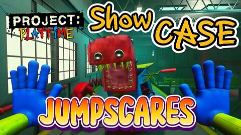 Showcase JUMPSCARES 1ST and 3RD person | Project: Playtime