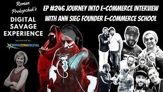 Ep 246 Journey Into E-Commerce Interview With Ann Sieg Founder E-Commerce School