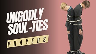 Prayer against ungodly soul ties