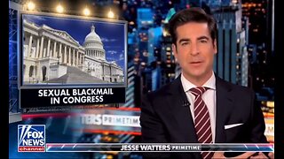 JESSE WATTERS REPORTS ON SEXUAL BLACKMAIL IN CONGRESS