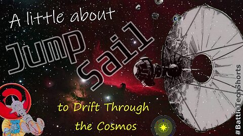 A little about BATTLETECH - Jump Sail, to Drift Through the Cosmos