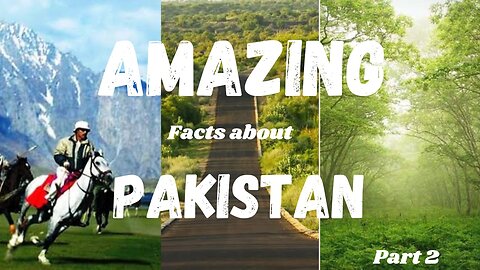 Amazing Facts About Pakistan Part 2 By True Facts And Knowledge