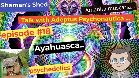 #18 Talk with Rob from @Adeptus Psychonautica | Ayahuasca | Amanita Muscaria | Ego death and more.