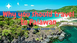 Why You Need to Visit Palawan Right Now
