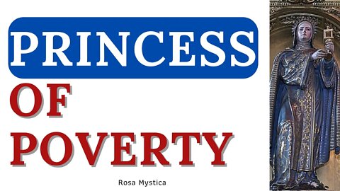 PRINCESS OF POVERTY - SAINT CLAIRE OF ASISI
