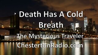 Death Has A Cold Breath - The Mysterious Traveler