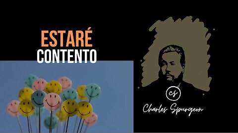 Estaré contento (Juan 16:20) Devocional de hoy Charles Spurgeon