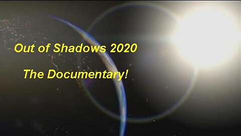 Out of Shadows Official 2020 - The Documentary! (Reloaded) [11.04.2020]