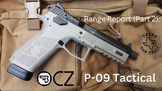 Range Report: CZ P-09 Tactical - Part 2