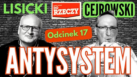 Cejrowski i Lisicki - Antysystem odc. 17 - 2023/4/19