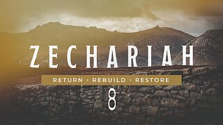 Zechariah - Chapter 8