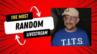 The Most Random Livestream