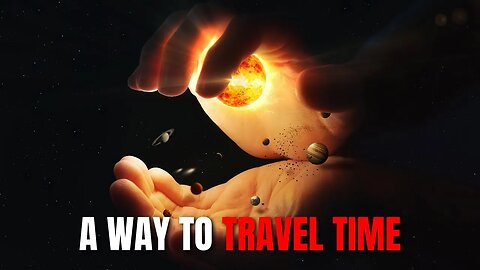 Scientists Find a Way to Travel Through Time!
