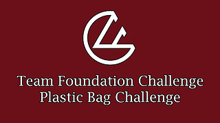 Team Foundation Challenge: Plastic Bag Challenge