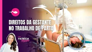 DIREITOS DA GESTANTE | CONHEÇA O QUE PODE E O QUE NÃO PODE NA HORA DO PARTO | Boa Gravidez