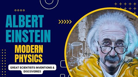 ALBERT EINSTEIN - Founder of Modern Physics