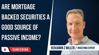 Are mortgage backed securities a good source of passive income?