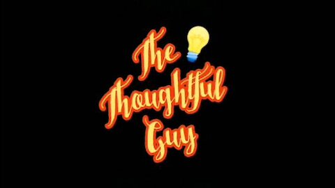 The Thoughtful Guy (Because of what you do)