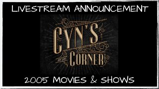 Announcement: 2005 Movies & Shows Livestream Discussion! (June 21 @ 8 pm Eastern)