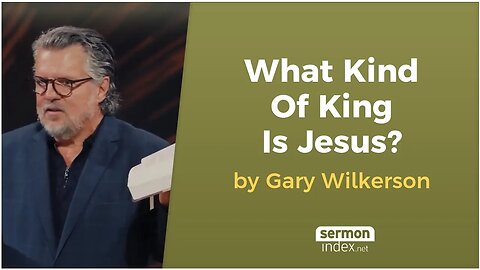 What Kind of King Is Jesus? by Gary Wilkerson