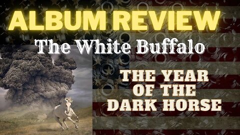 The White Buffalo - The Year of the Dark Horse Review! Sort of... #albumreview #thewhitebuffalo