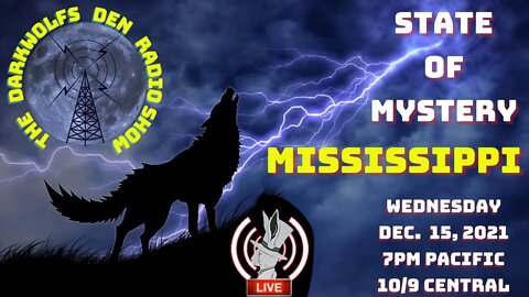 🐺The DarkWolf's Den Radio Show🐺: State Of Mystery- Mississippi