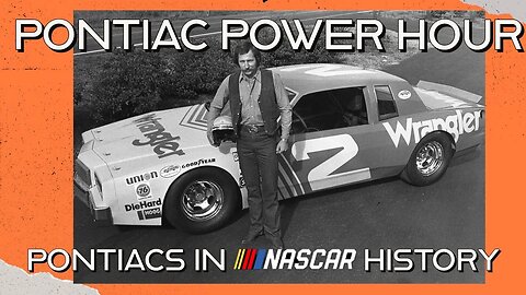 Pontiac Power Hour - Ep. 35- Pontiacs in Nascar History