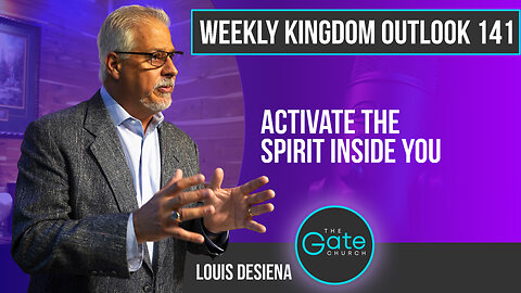 Weekly Kingdom Outlook Episode 141-Activate The Spirit Inside You