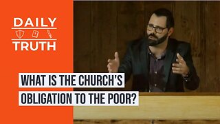 What Is The Church’s Obligation To The Poor?