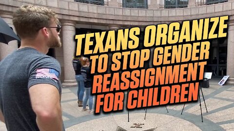 Texans Organize TO Stop Gender Reassignment Surgeries For Children